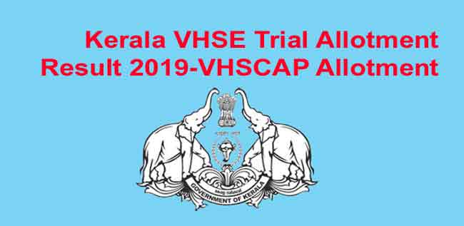 VHSE Trial Allotment Result 2019 - VHSCAP Trial Allotment