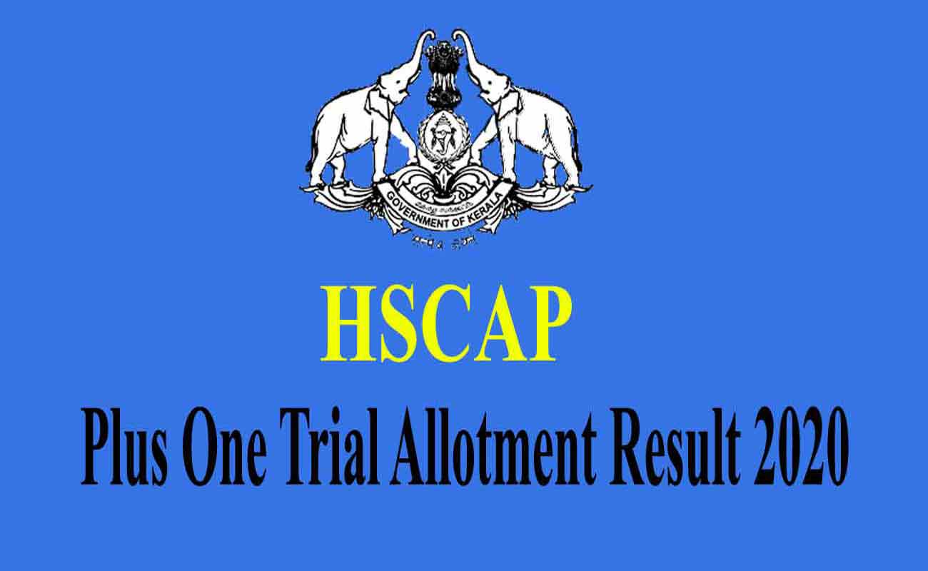 Plus One Trial Allotment Result 2020 - HSCAP +1 Trial Allotment, www.hscap.kerala.gov.in Allotment