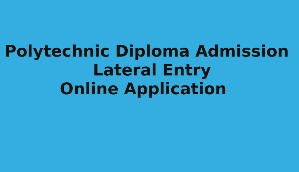 Polytechnic Admission thriugh Lateral Entry - Diploma Admission Online Application