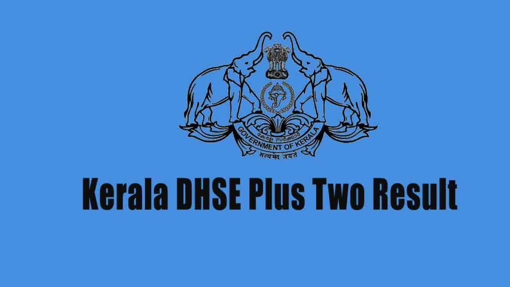 Kerala Plus Two Result - VHSE +2 Result, DHSE +2 Result