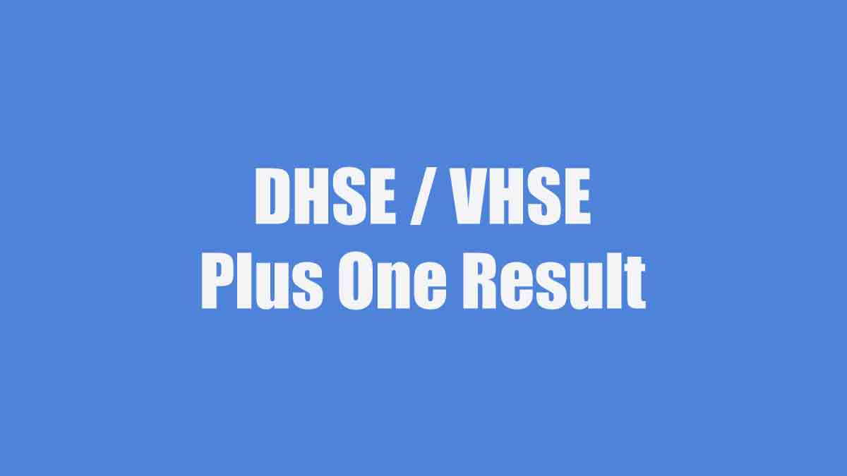Plus One Result - DHSE / VHSE First Year Exam Result